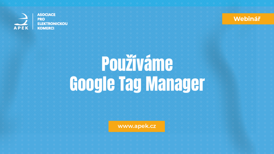 Používáme Google Tag Manager