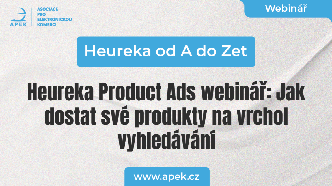 Heureka od A do Zet: Heureka Product Ads webinář: Jak dostat své produkty na vrchol vyhledávání