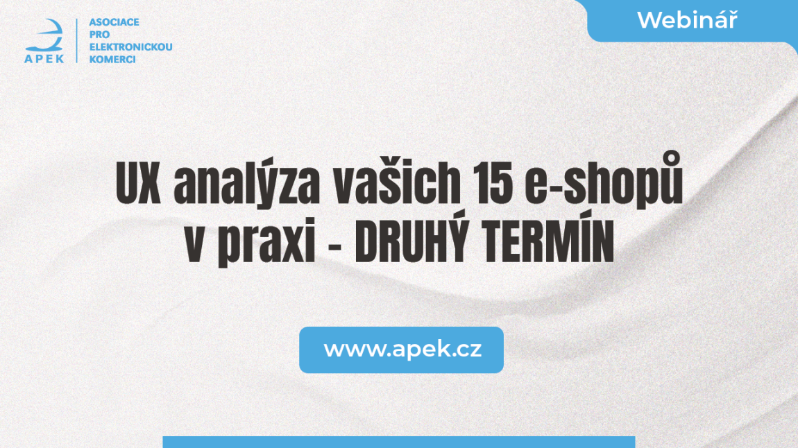 UX analýza vašich 15 e-shopů v praxi - DRUHÝ TERMÍN