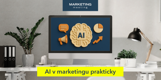 AI v marketingu prakticky