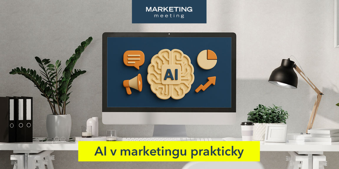 AI v marketingu prakticky